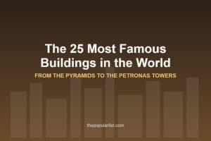 Title card reading The 25 Most Famous Buildings in the World, from the Pyramids to the Petronas Towers, over a skyline silhouette