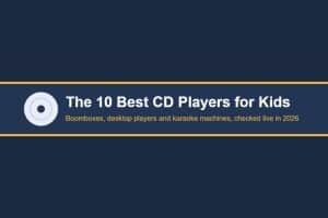 Title card reading The 10 Best CD Players for Kids with a CD disc graphic